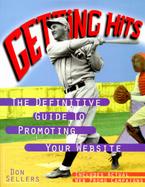 Getting Hits: The Definitive Guide to Promoting Your Web Site cover