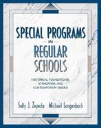 Special Programs in Regular Schools Historical Foundations, Standards, and Contemporary Issues cover