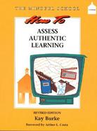 How to Assess Authentic Learning: The Mindful School Series cover