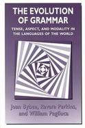 The Evolution of Grammar Tense, Aspect, and Modality in the Languages of the World cover