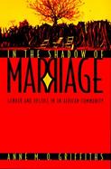 In the Shadow of Marriage Gender and Justice in an African Community cover