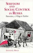 Serfdom and Social Control in Russia Petrovskoe, a Village in Tambov cover