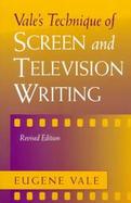 Vale's Technique of Screen and Television Writing cover