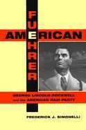 American Fuehrer George Lincoln Rockwell and the American Nazi Party cover