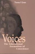 Voices The Educational Formation of Conscience cover