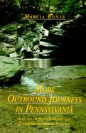 More Outbound Journeys in Pennsylvania A Guide to Natural Places for Individual and Group Outings cover