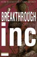 Breakthrough Inc.: High-Growth Strategies for Entrepreneurial Organizations cover