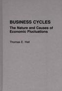 Business Cycles The Nature and Causes of Economic Fluctuations cover