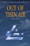 Out of Thin Air: A History of Air Products and Chemicals, Inc., 1940-1990 cover