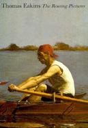Thomas Eakins The Rowing Pictures cover