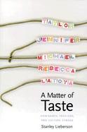 A Matter of Taste How Names, Fashions, and Culture Change cover