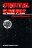 Orbital Debris A Technical Assessment cover