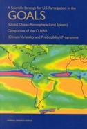 A Scientific Strategy for U.S. Participation in the Goals (Global Ocean-Atmosphere-Land System) Component of the Clivar (Climate Variability and predi cover