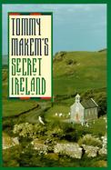 Tommy Makem's Secret Ireland cover