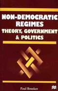 Non-Democratic Regimes Theory, Government and Politics cover