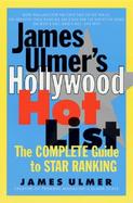 James Ulmer's Hollywood Hot List The Complete Guide to Star Ranking cover