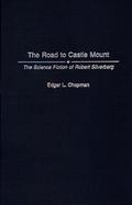The Road to Castle Mount The Science Fiction of Robert Silverberg cover