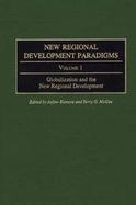 New Regional Development Paradigms Globalization and the New Regional Development (volume1) cover