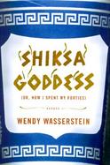 Shiksa Goddess: Or, How I Spent My Forties cover