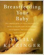 Breastfeeding Your Baby: Revised Edition cover