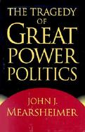 The Tragedy of Great Power Politics cover