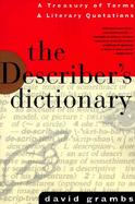 The Describer's Dictionary A Treasury of Terms and Literary Quotations cover