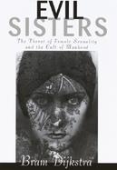 Evil Sisters: The Threat of Female Sexuality and the Cult of Man cover