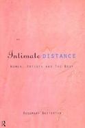 An Intimate Distance Women, Artists and the Body cover