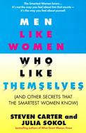 Men Like Women Who Like Themselves (And Other Secrets That the Smartest Women Know) cover