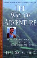 The Way of Adventure Transforming Your Life and Work With Spirit and Vision cover