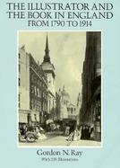 The Illustrator and the Book in England from 1790 to 1914 cover