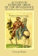 Authentic Everyday Dress of the Renaissance All 154 Plates from the 