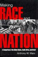 Making Race and Nation A Comparison of South Africa, the United States, and Brazil cover