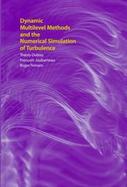 Dynamic Multilevel Methods and the Numerical Simulation of Turbulence cover