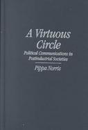 A Virtuous Circle Political Communications in Post-Industrial Societies cover