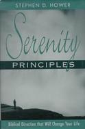 Serenity Principles: Biblical Direction That Will Change Your Life cover