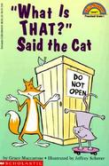 What Is That! Said the Cat cover