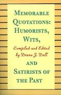 Memorable Quotations Humorists, Wits, and Satirists of the Past cover