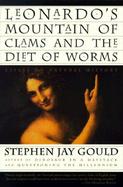 Leonardo's Mountain of Clams and the Diet of Worms Essays on Natural History cover