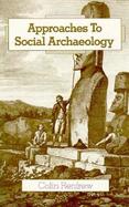 Approaches to Social Archaeology cover