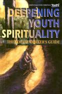 Deepening Youth Spirituality The Youth Worker's Guide cover