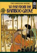 So Far from the Bamboo Grove cover