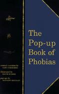 The Pop-Up Book of Phobias cover