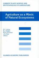 Agriculture As a Mimic of Natural Ecosystems cover