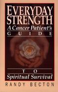 Everyday Strength A Cancer Patient's Guide to Spiritual Survival cover