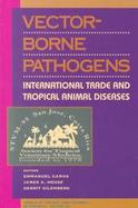 Vector-Borne Pathogens International Trade and Tropical Animal Diseases cover