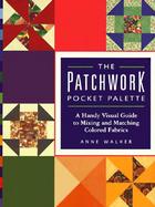 The Patchwork Pocket Palette: A Handy Visual Guide to Mixing and Matching Colored Fabrics cover
