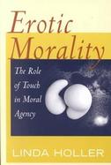Erotic Morality The Role of Touch in Moral Agency cover