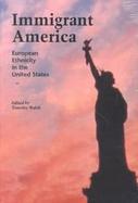 Immigrant America European Ethnicity in the United States cover