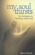 My Soul Thirsts An Invitation to Intimacy With God cover